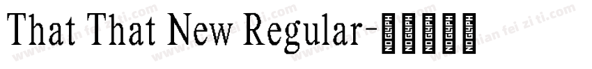 That That New Regular字体转换